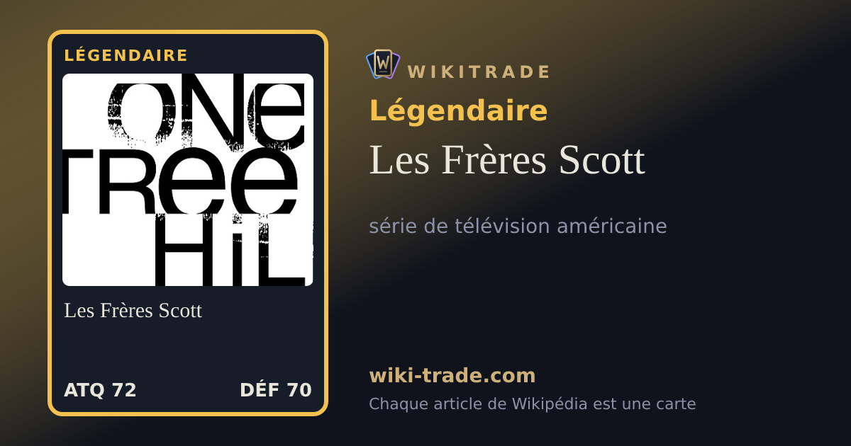 Les Frères Scott — carte Légendaire