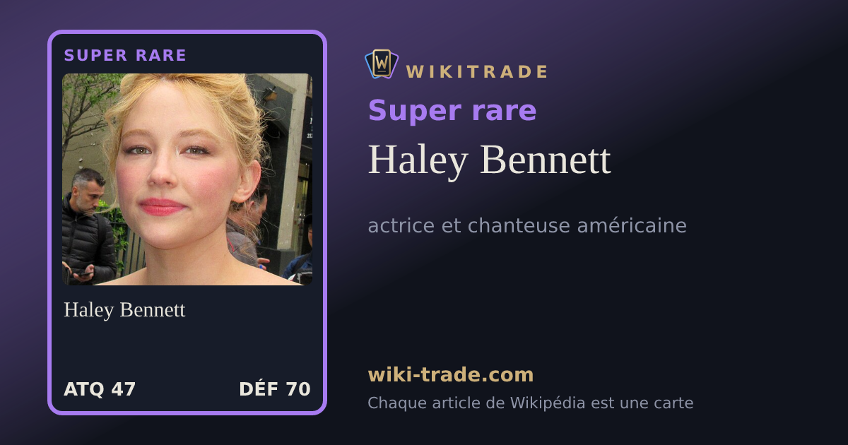 Haley Bennett — carte Super rare