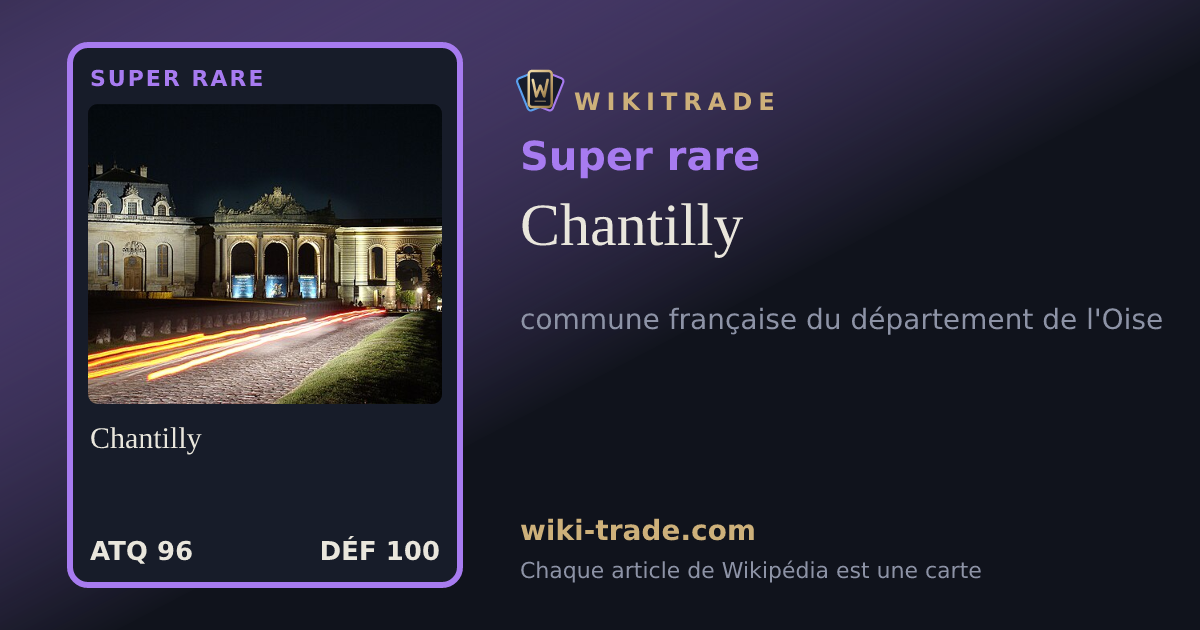 Chantilly — carte Super rare