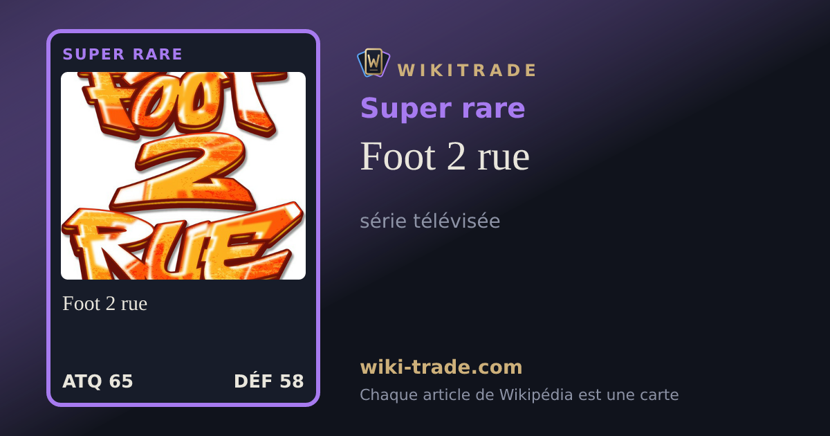 Foot 2 rue — carte Super rare