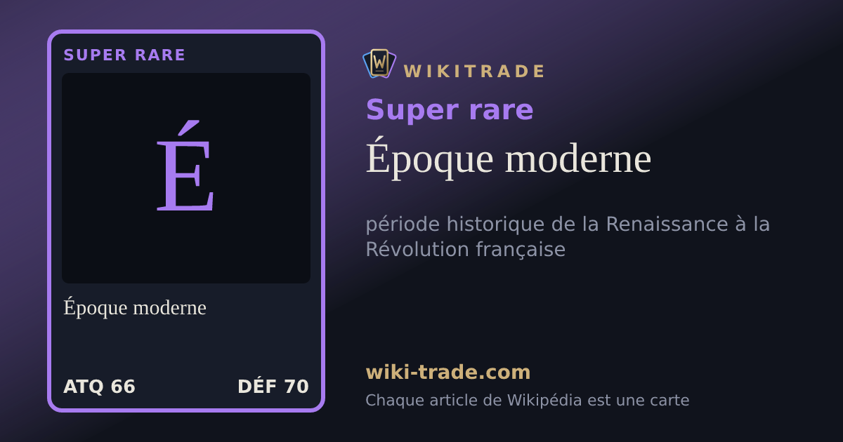 Époque moderne — carte Super rare