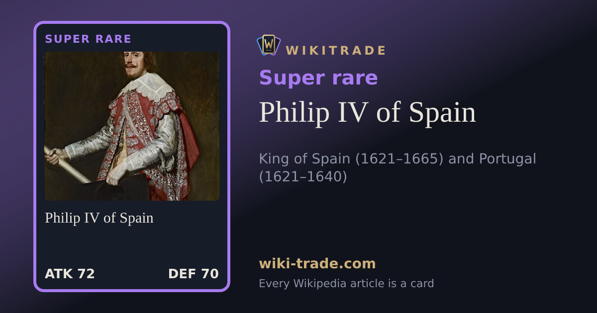 Philip IV of Spain — Super rare card