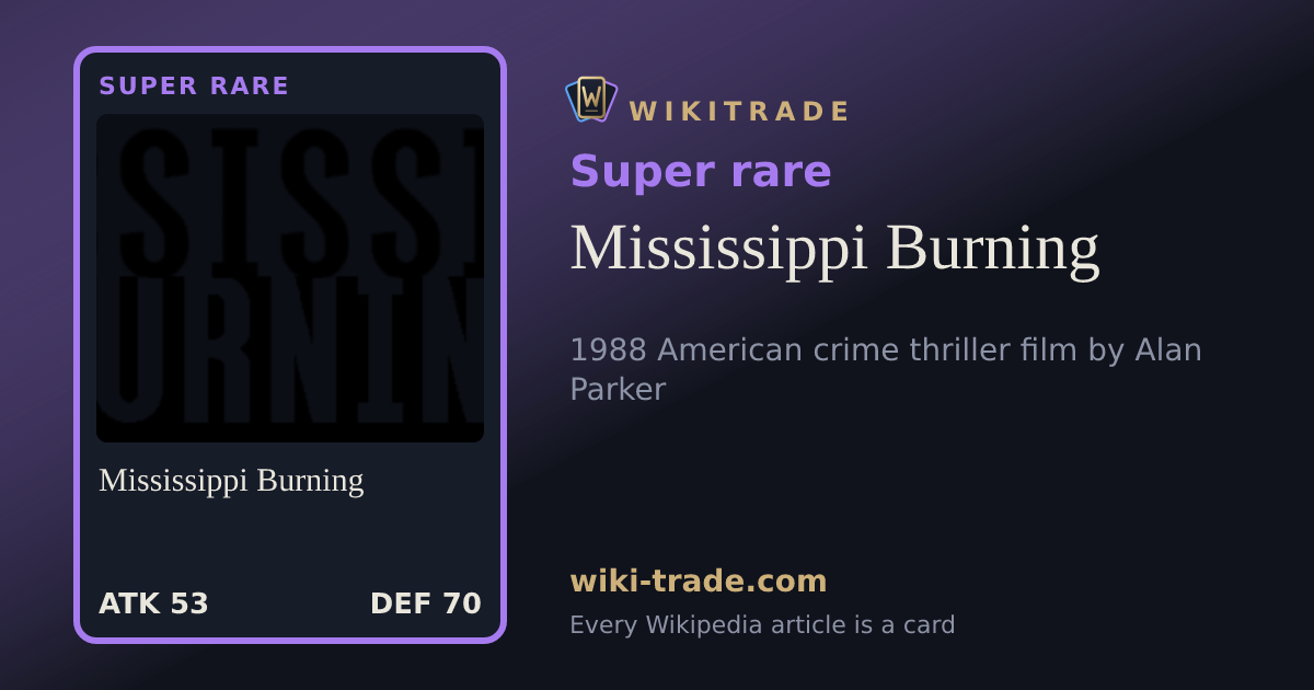 Mississippi Burning — Super rare card