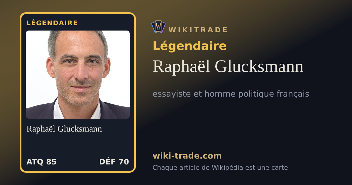 Raphaël Glucksmann — carte Légendaire
