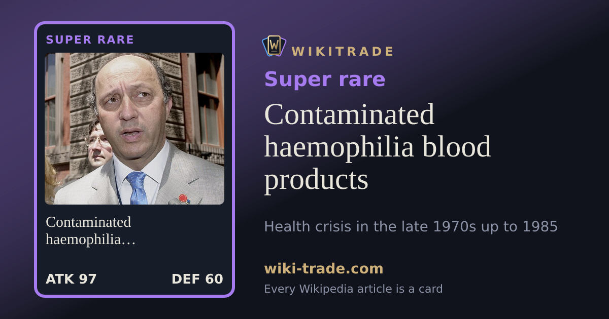 Contaminated haemophilia blood products — Super rare card