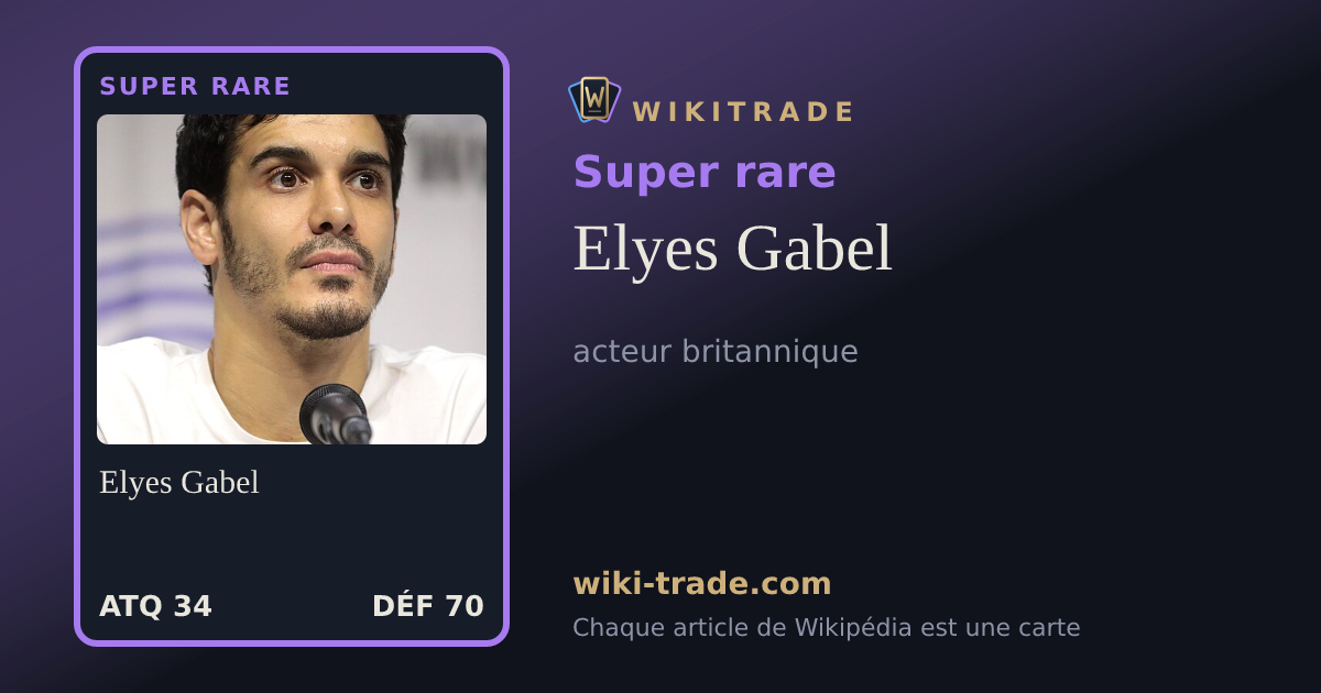 Elyes Gabel — carte Super rare