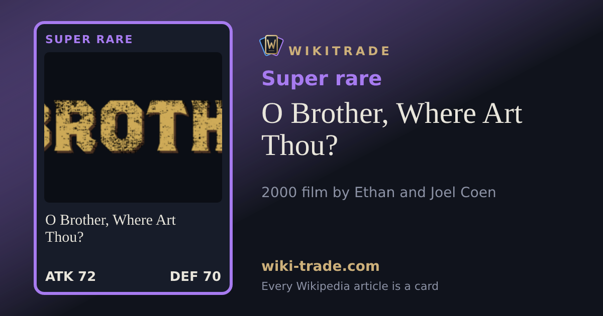 O Brother, Where Art Thou? — Super rare card