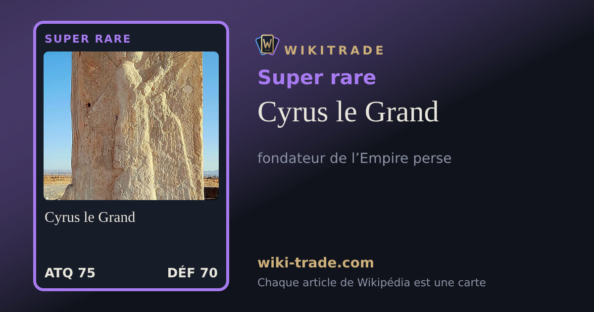Cyrus le Grand — carte Super rare