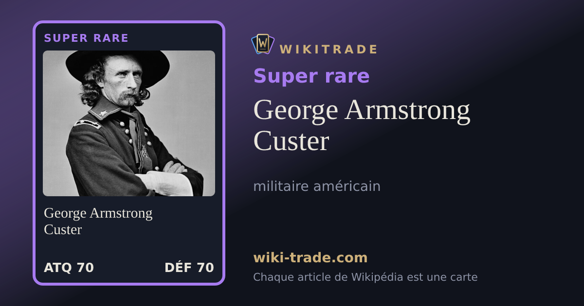 George Armstrong Custer — carte Super rare