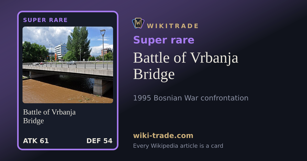 Battle of Vrbanja Bridge — Super rare card