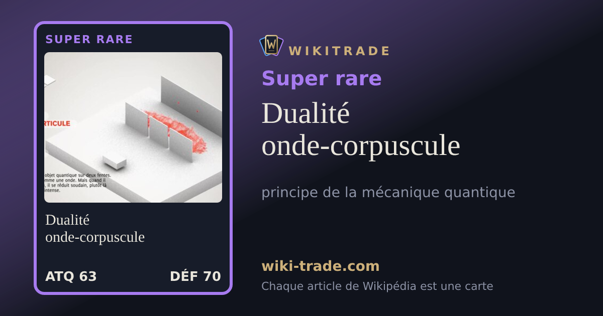 Dualité onde-corpuscule — carte Super rare