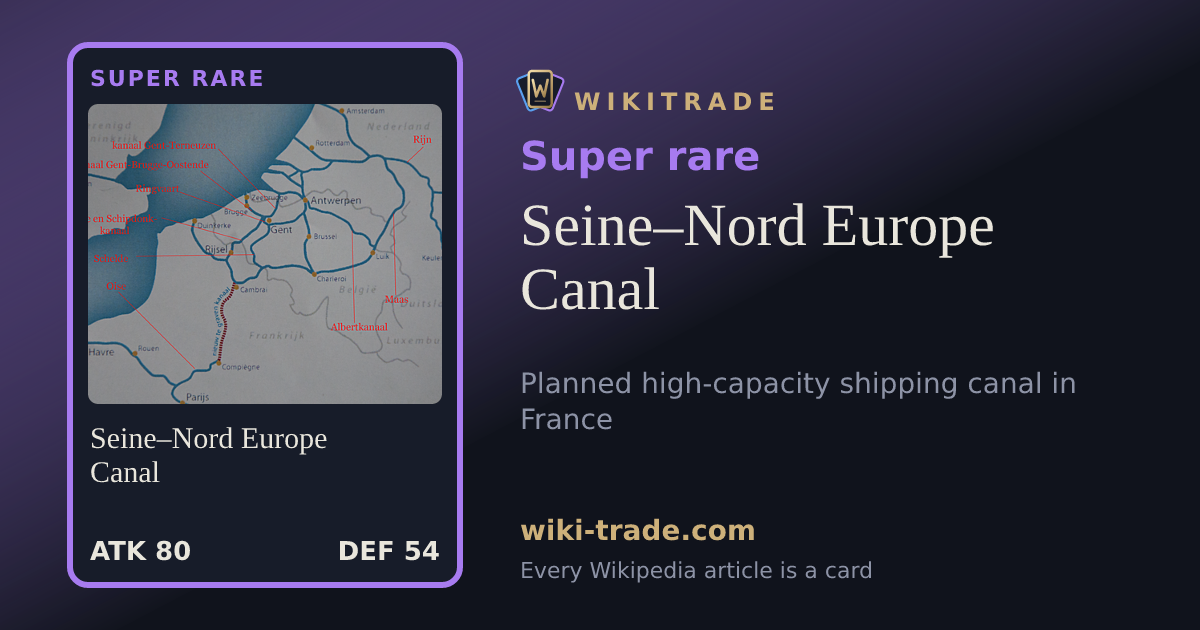 Seine–Nord Europe Canal — Super rare card