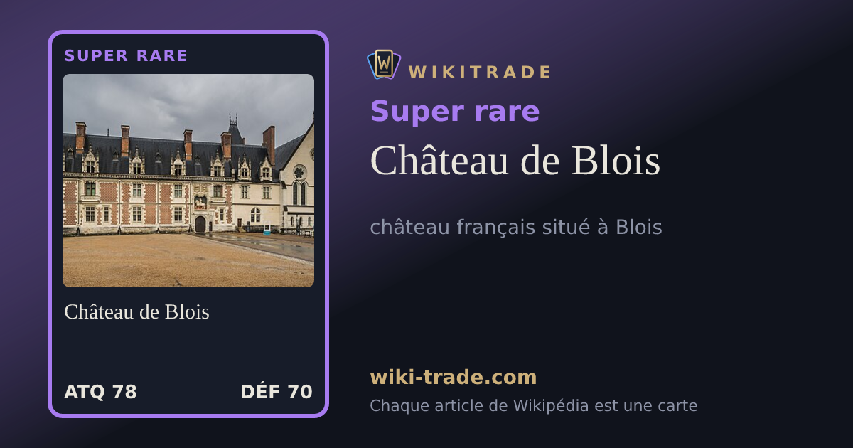 Château de Blois — carte Super rare