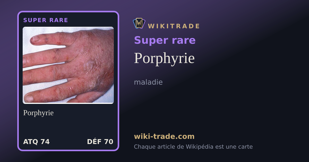 Porphyrie — carte Super rare