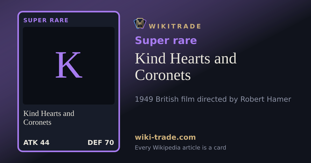 Kind Hearts and Coronets — Super rare card