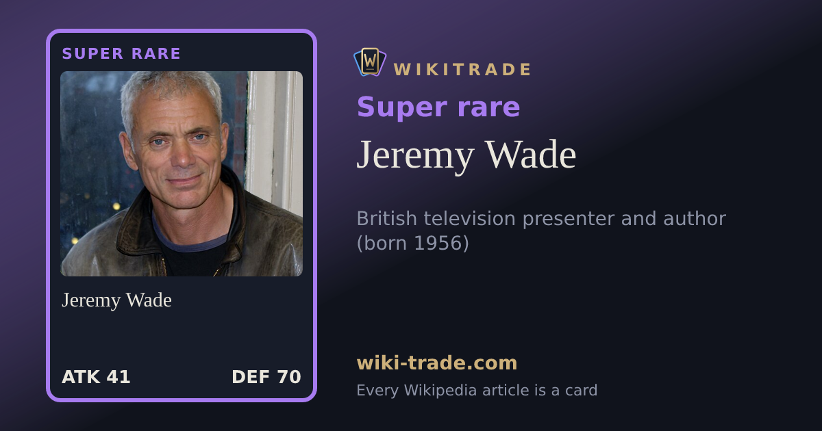 Jeremy Wade — Super rare card