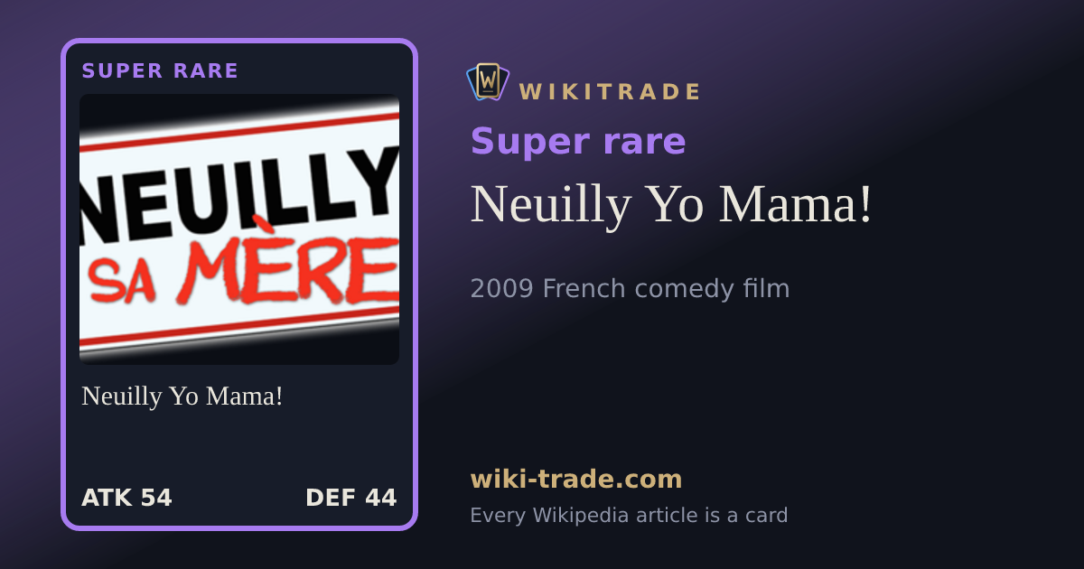 Neuilly Yo Mama! — Super rare card