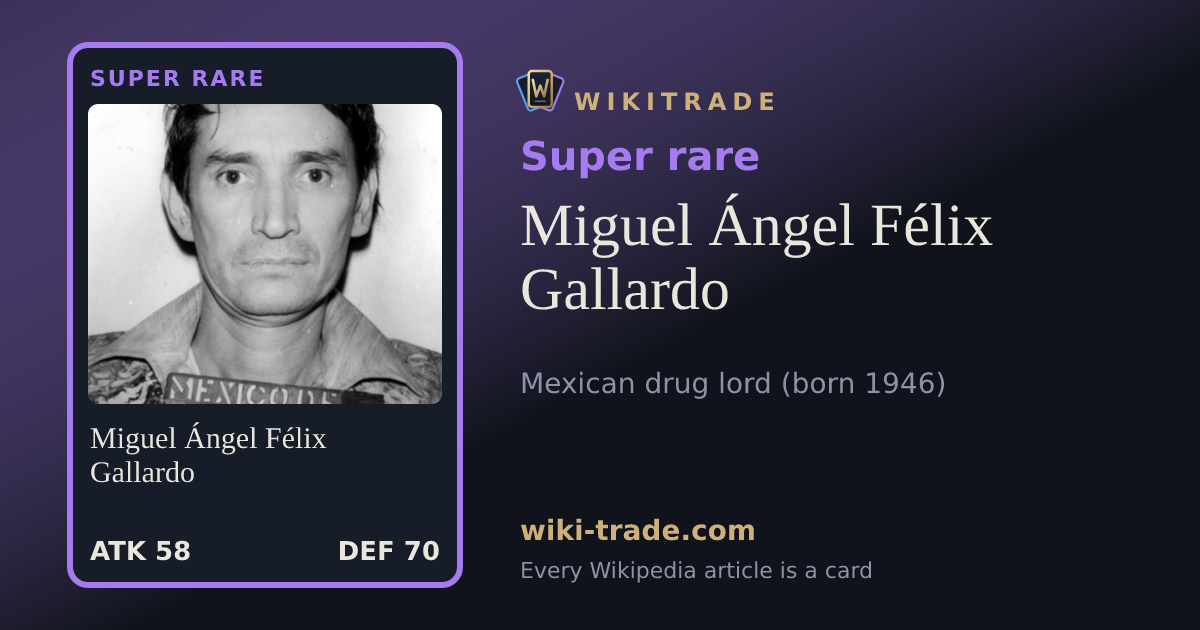 Miguel Ángel Félix Gallardo — Super rare card