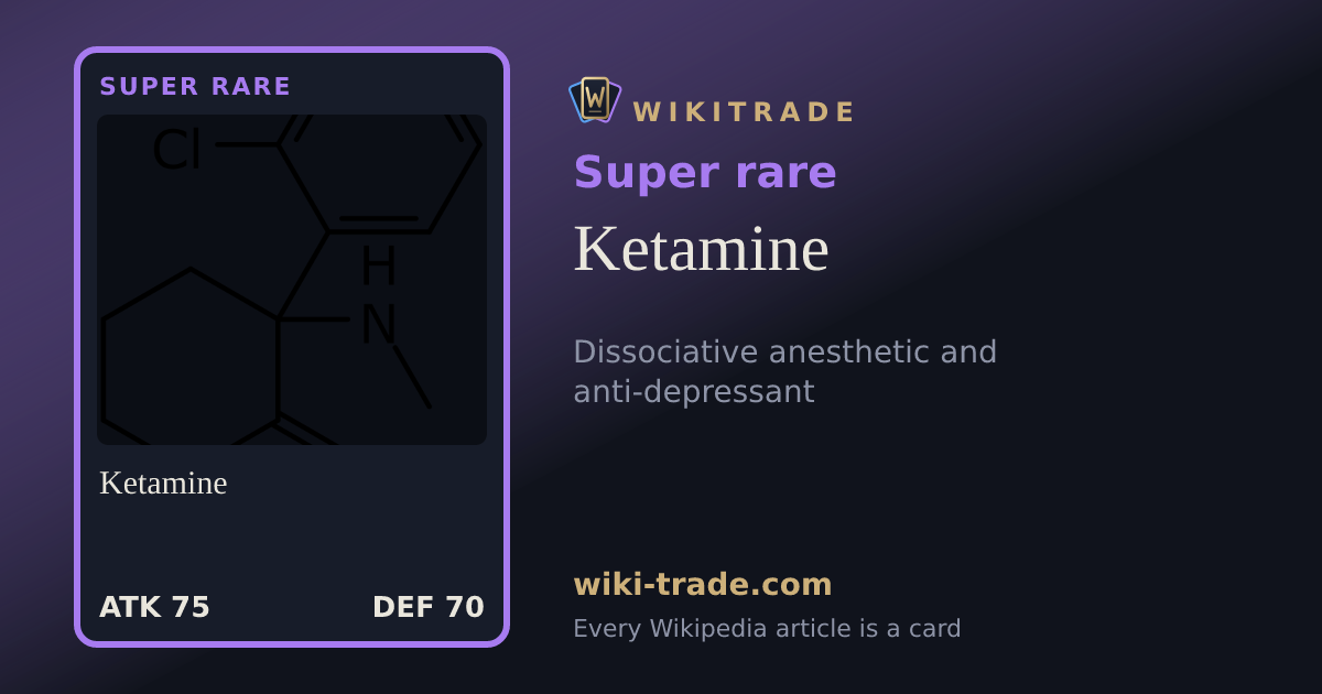 Ketamine — Super rare card