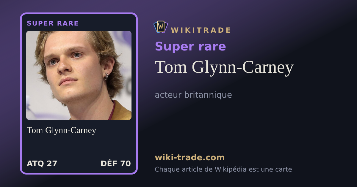 Tom Glynn-Carney — carte Super rare