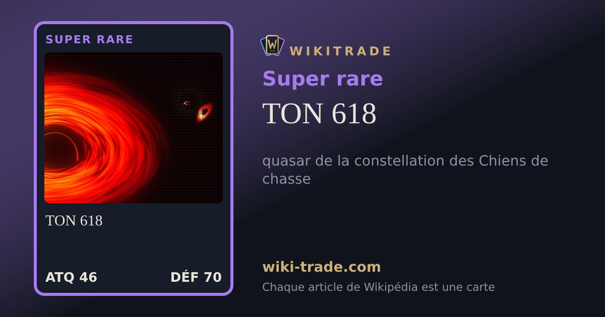 TON 618 — carte Super rare