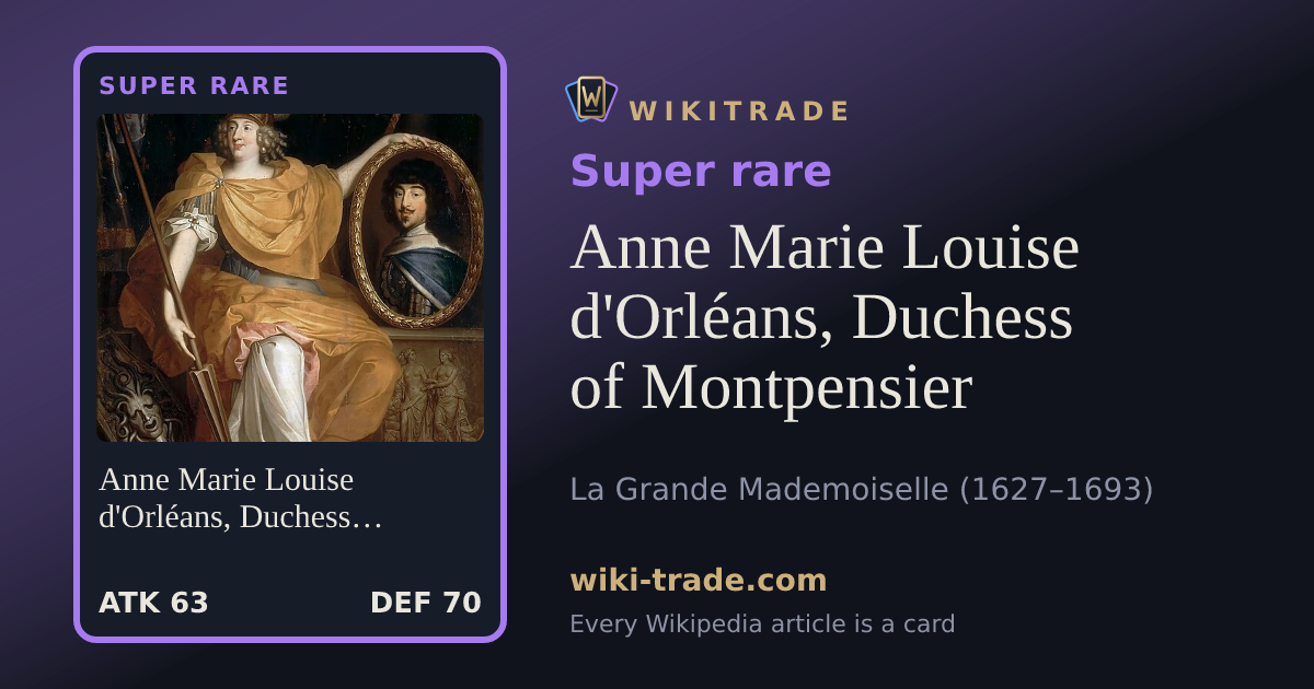 Anne Marie Louise d'Orléans, Duchess of Montpensier — Super rare card