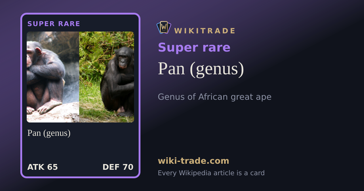 Pan (genus) — Super rare card