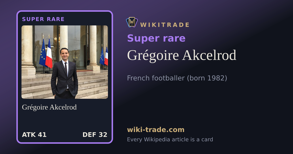 Grégoire Akcelrod — Super rare card
