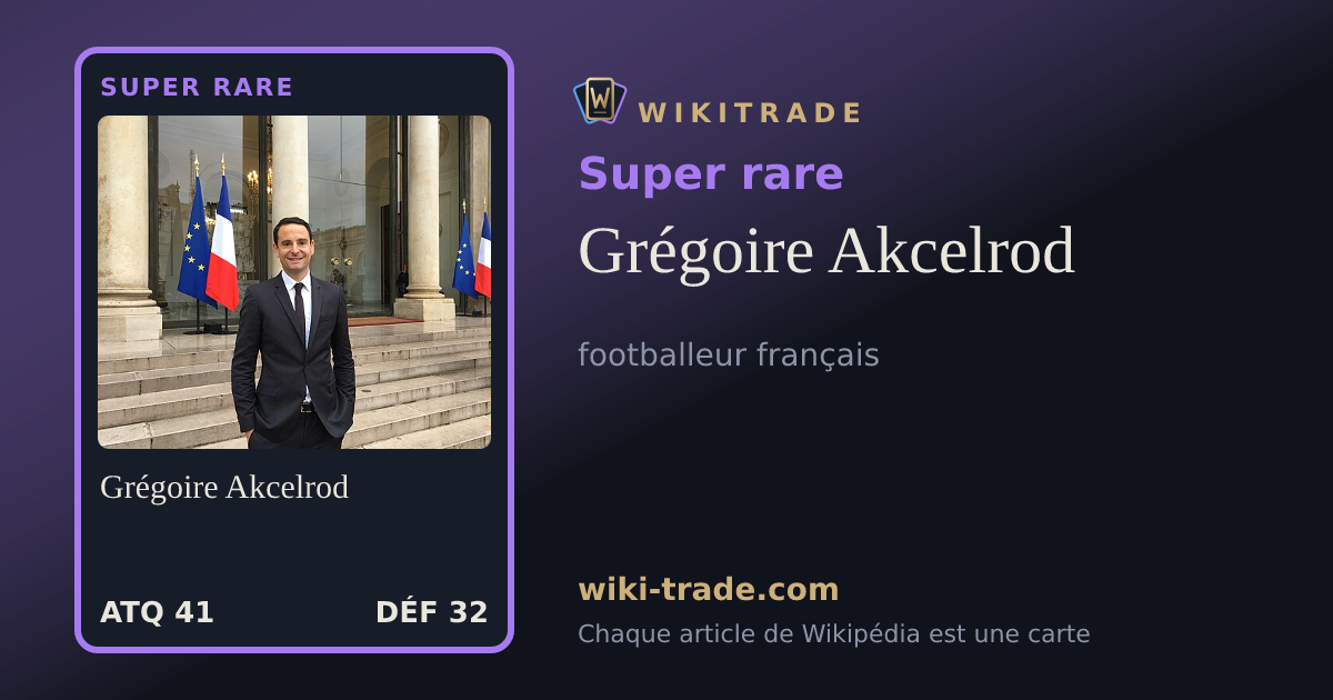 Grégoire Akcelrod — carte Super rare