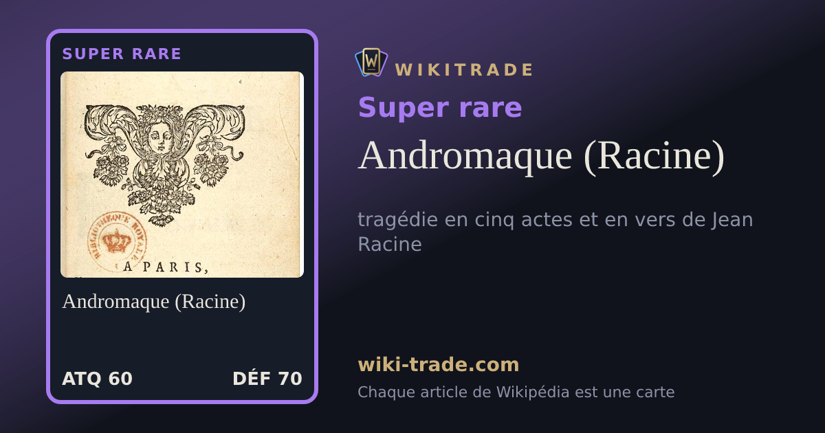 Andromaque (Racine) — carte Super rare