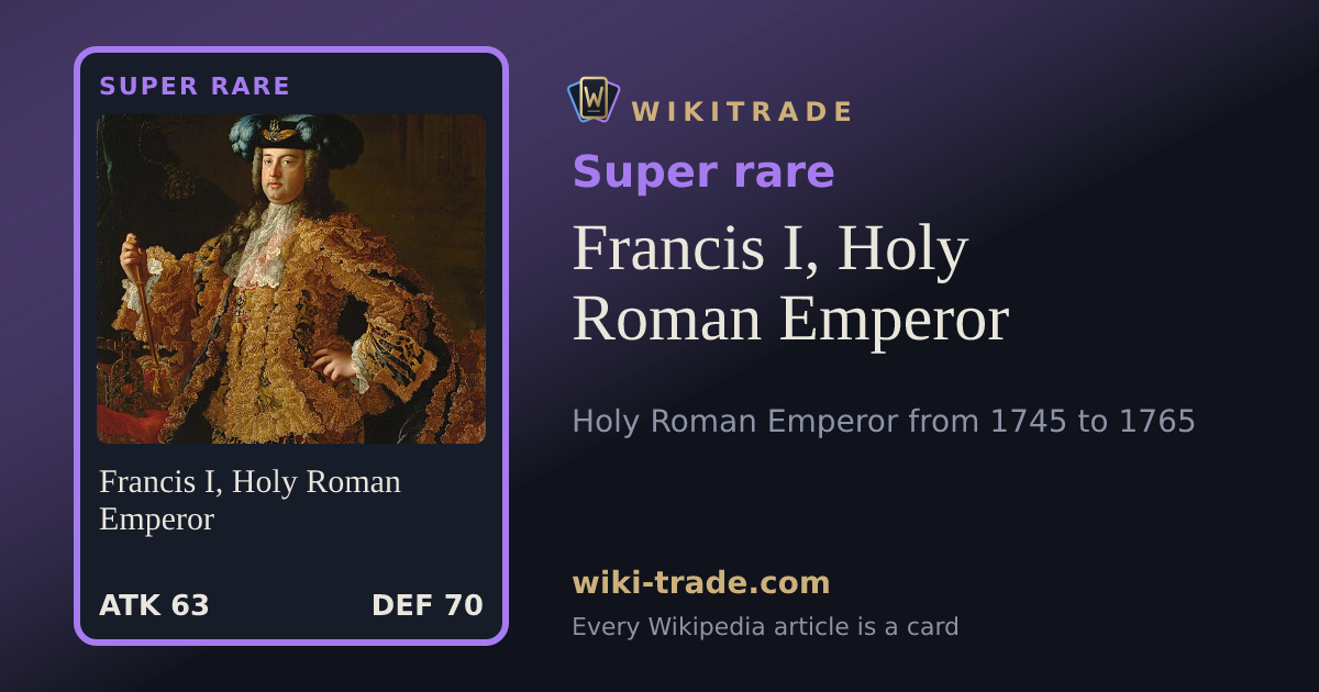 Francis I, Holy Roman Emperor — Super rare card