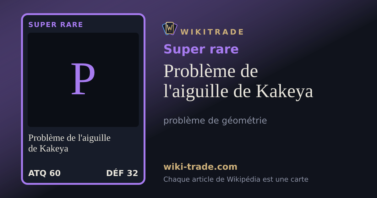 Problème de l'aiguille de Kakeya — carte Super rare