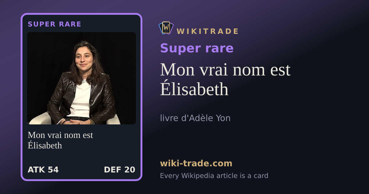 Mon vrai nom est Élisabeth — Super rare card