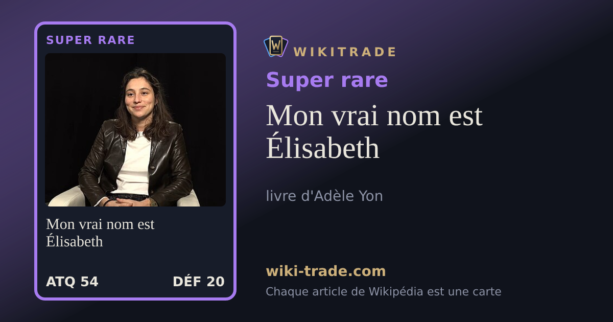 Mon vrai nom est Élisabeth — carte Super rare