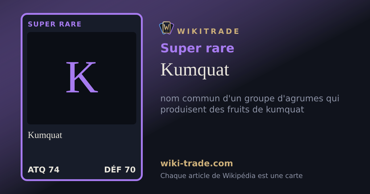 Kumquat — carte Super rare