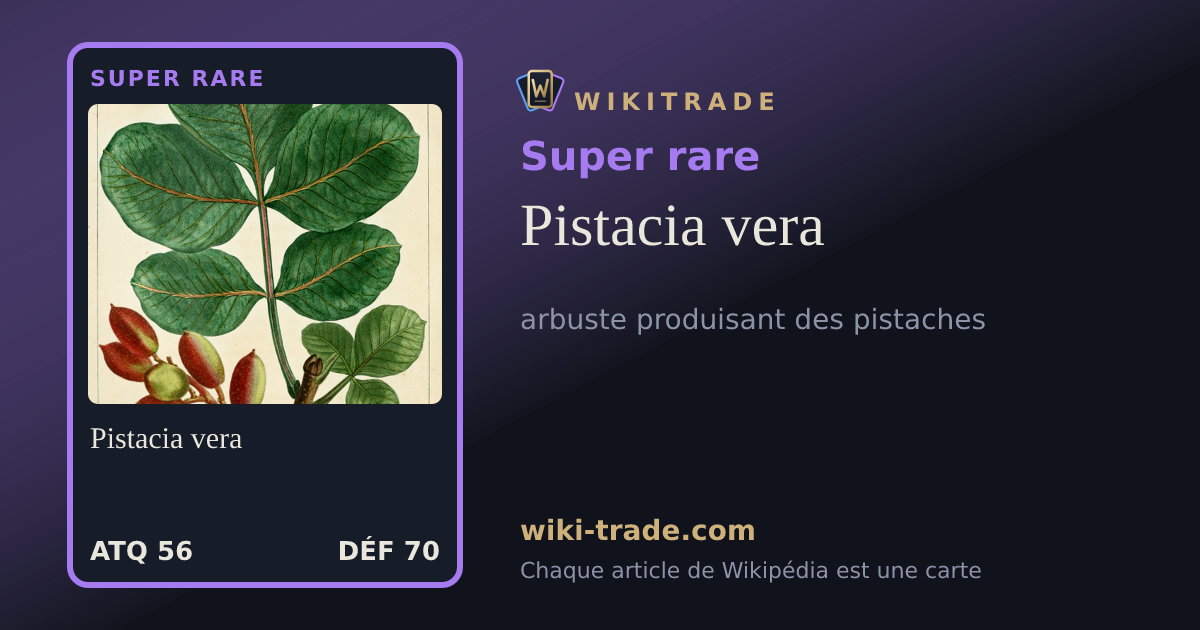 Pistacia vera — carte Super rare