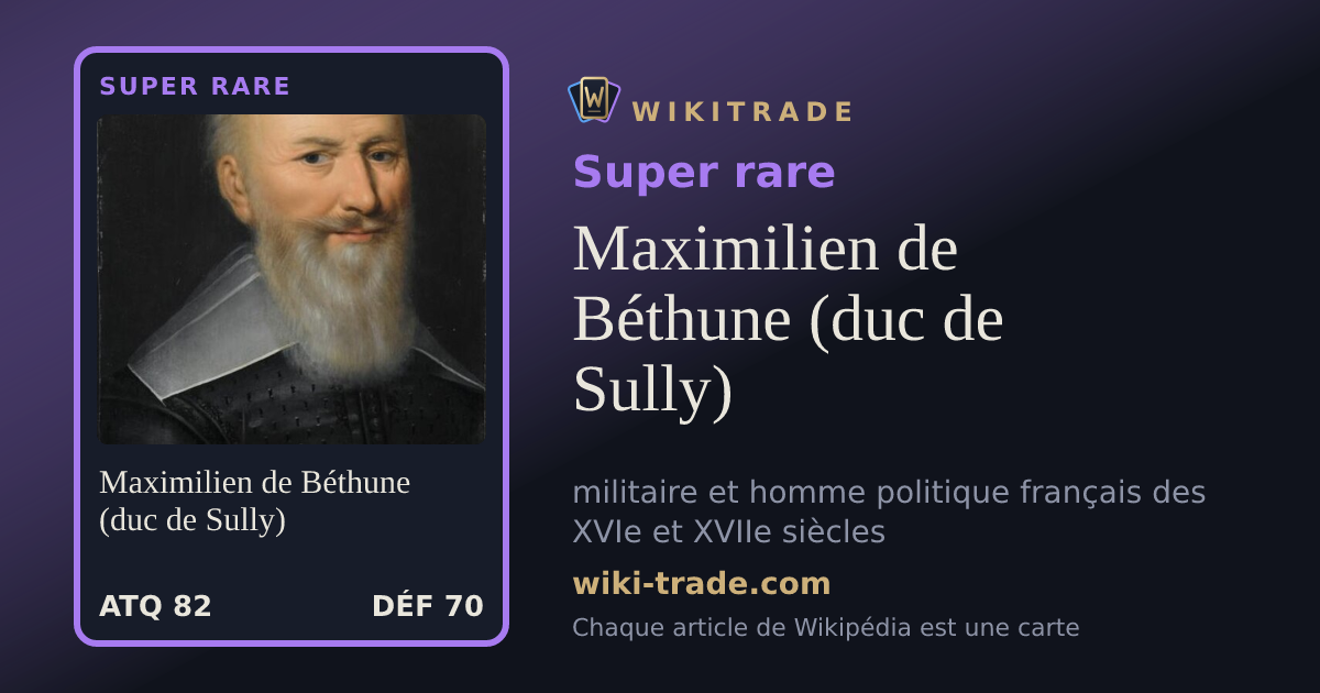 Maximilien de Béthune (duc de Sully) — carte Super rare