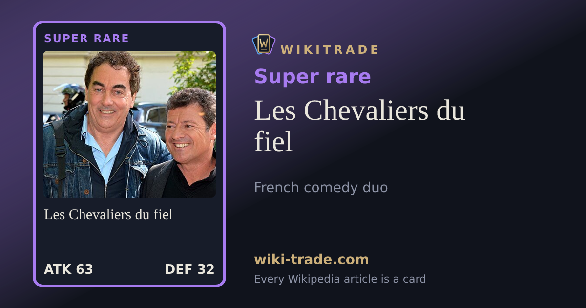 Les Chevaliers du fiel — Super rare card