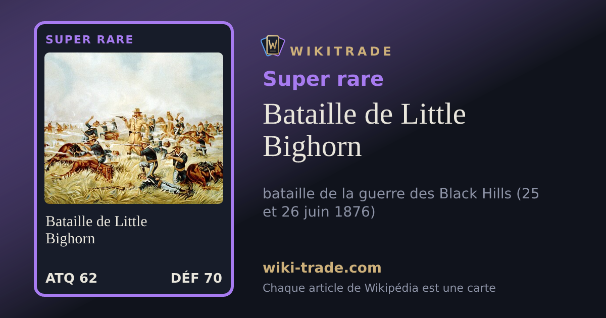 Bataille de Little Bighorn — carte Super rare