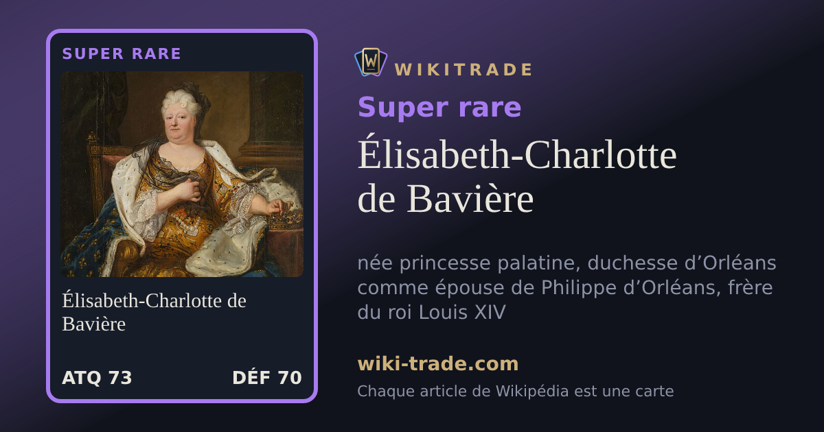 Élisabeth-Charlotte de Bavière — carte Super rare