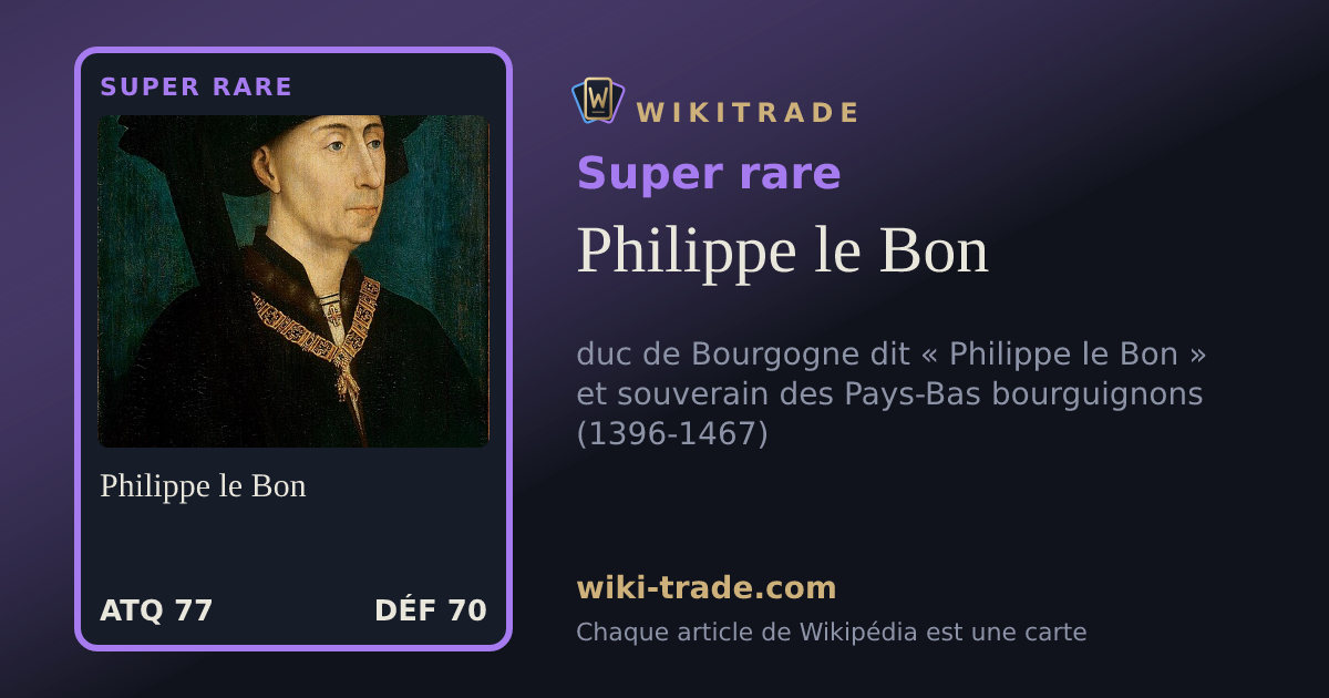 Philippe le Bon — carte Super rare