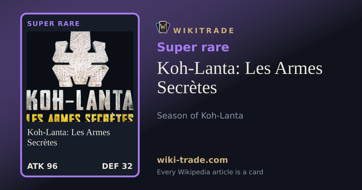 Koh-Lanta: Les Armes Secrètes — Super rare card