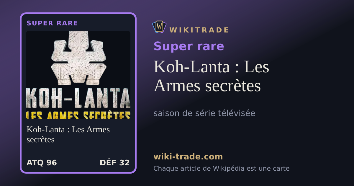 Koh-Lanta : Les Armes secrètes — carte Super rare