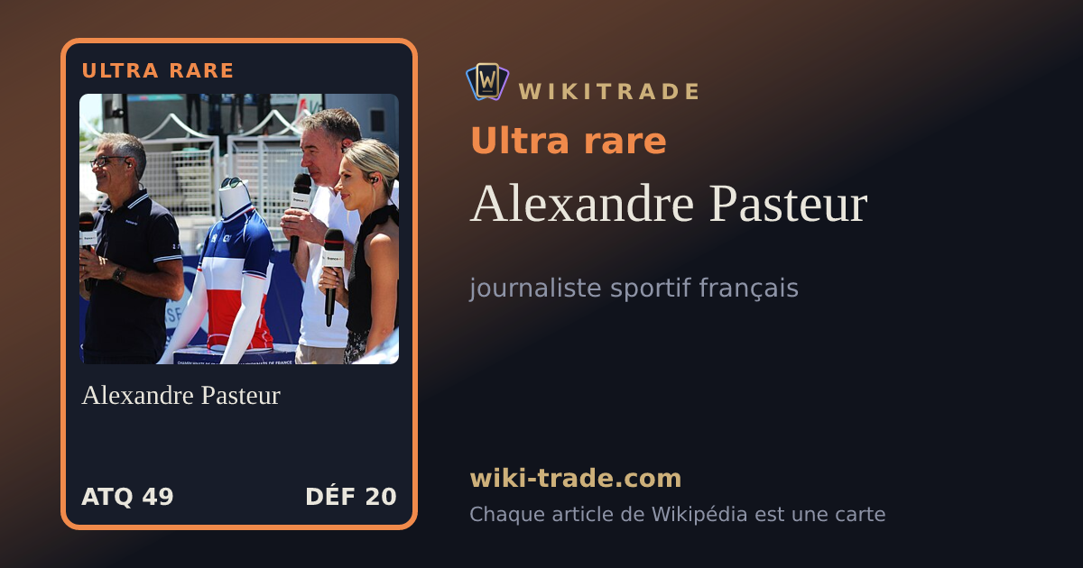 Alexandre Pasteur — carte Ultra rare
