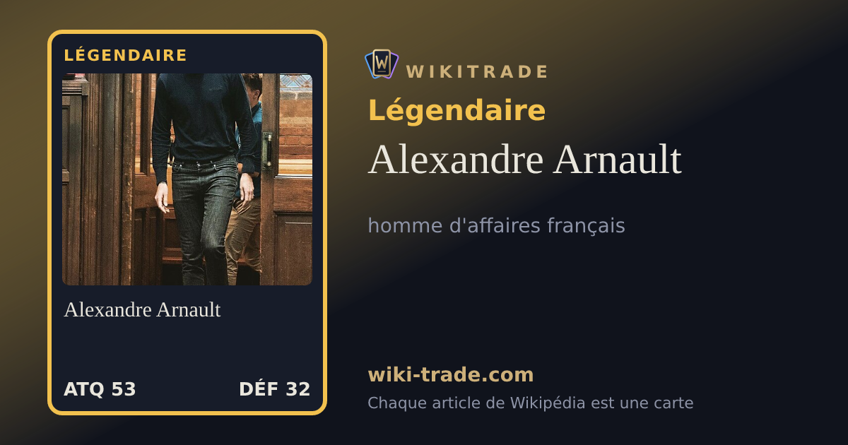 Alexandre Arnault — carte Légendaire