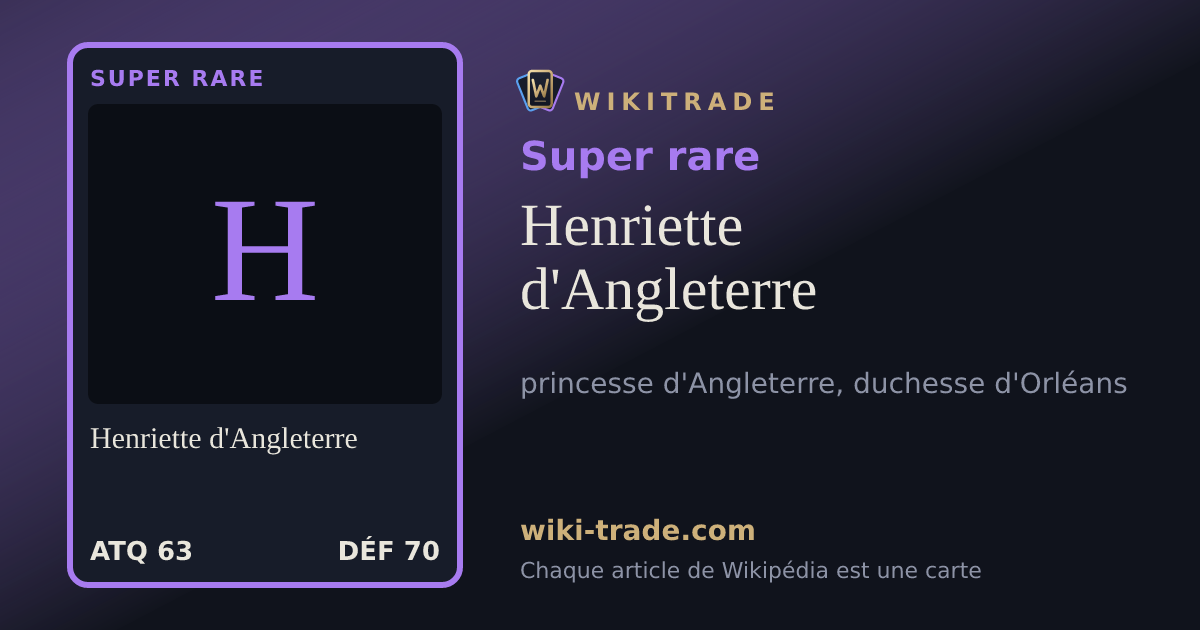 Henriette d'Angleterre — carte Super rare