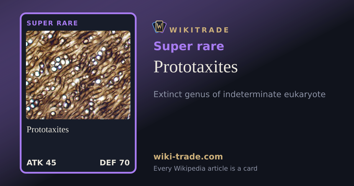 Prototaxites — Super rare card