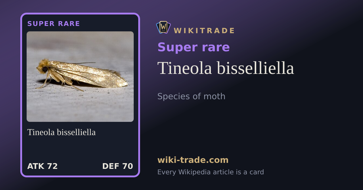 Tineola bisselliella — Super rare card