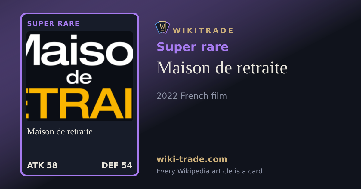 Maison de retraite — Super rare card