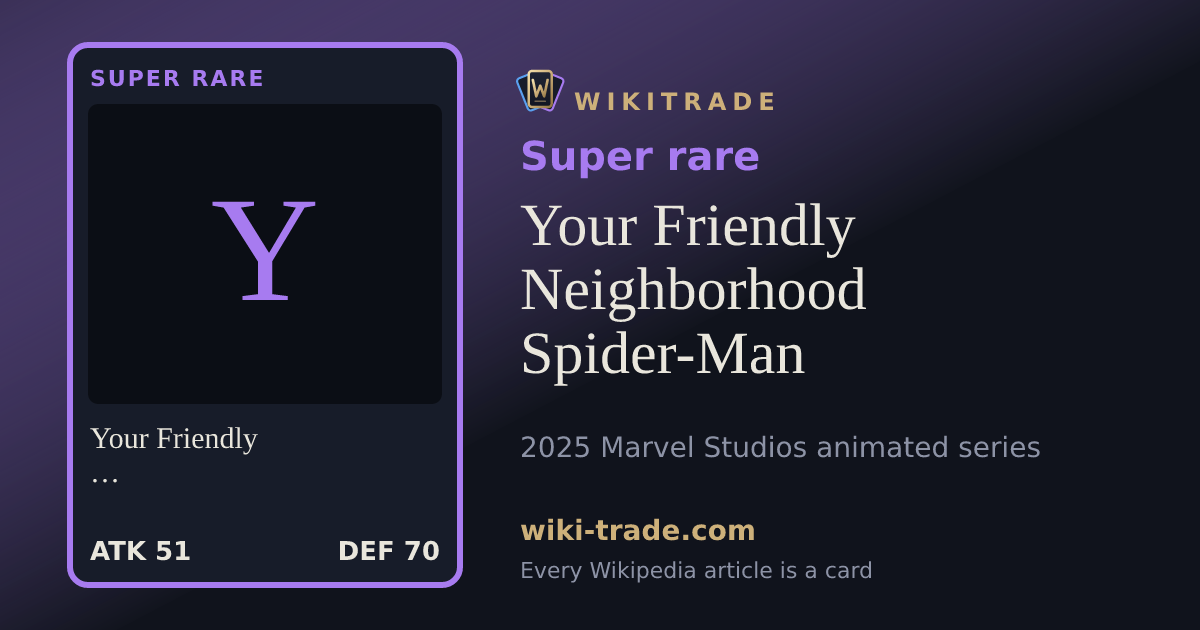 Your Friendly Neighborhood Spider-Man — Super rare card